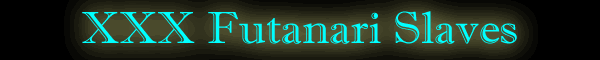 xxx futanari slaves